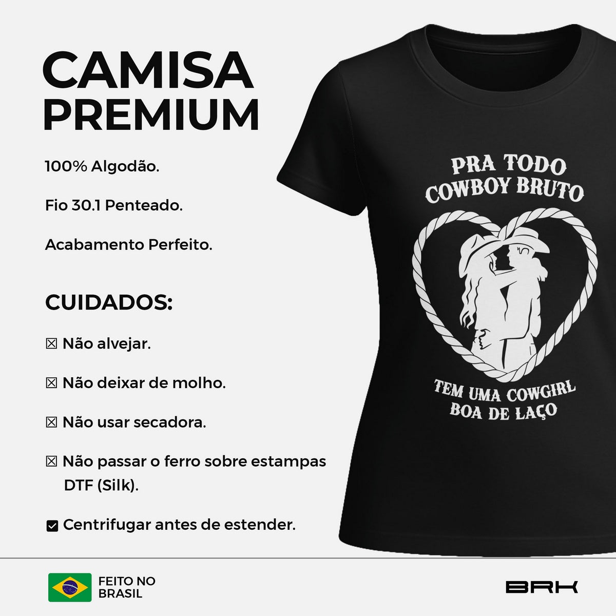 Camiseta Agro Feminina Brk Todo Cowboy Tem uma Cowgirl Boa de Laço com Algodão Premium